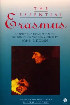 The Essential Erasmus: Obsahuje úplné znenie Chvály bláznovstva - The Essential Erasmus: Includes the Full Text of the Praise of Folly