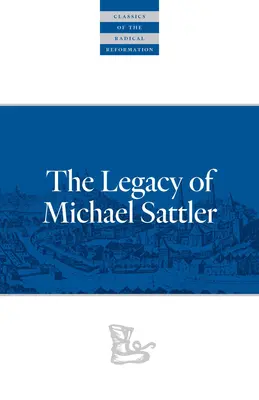 Odkaz Michaela Sattlera - The Legacy of Michael Sattler