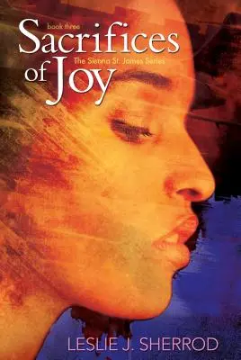Obete radosti - tretia kniha série Sienna svätého Jakuba - Sacrifices of Joy - Book Three of the Sienna St. James Series