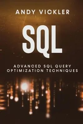 SQL: Pokročilé techniky optimalizácie dotazov SQL - SQL: Advanced SQL Query optimization techniques
