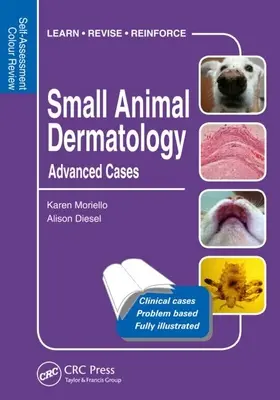 Dermatológia malých zvierat, pokročilé prípady: Samostatné hodnotenie, farebný prehľad - Small Animal Dermatology, Advanced Cases: Self-Assessment Color Review