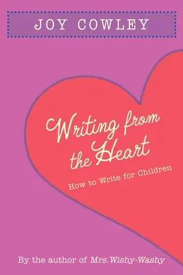 Písanie zo srdca: Ako písať pre deti - Writing from the Heart: How to Write for Children