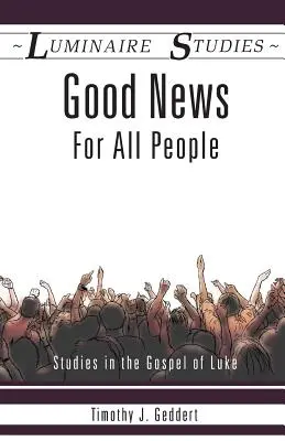 Dobrá správa pre všetkých ľudí: Štúdie z Lukášovho evanjelia - Good News for All People: Studies in the Gospel of Luke