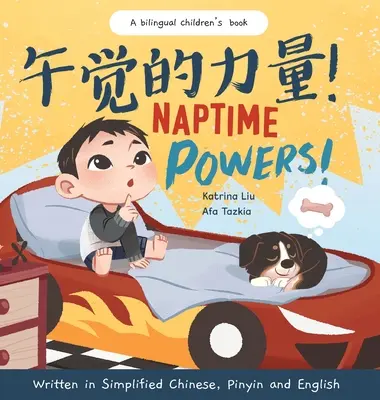 Naptime Powers! (Objavovanie radosti zo spánku) Napísaná v zjednodušenej čínštine, angličtine a pinyin - Naptime Powers! (Discovering the joy of bedtime) Written in Simplified Chinese, English and Pinyin