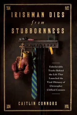 Ír zomiera od tvrdohlavosti: Neuveriteľné pravdy o živote, ktorý odštartoval virálny nekrológ Christophera Clifforda Connorsa - Irishman Dies from Stubbornness: Unbelievable Truths Behind the Life That Launched the Viral Obituary of Christopher Clifford Connors