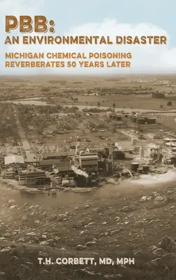 Pbb: Otrava chemikáliami v Michigane má odozvu aj po 50 rokoch - Pbb: Michigan Chemical Poisoning Reverberates 50 Years Later