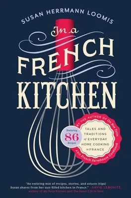 Vo francúzskej kuchyni: Príbehy a tradície každodennej domácej kuchyne vo Francúzsku - In a French Kitchen: Tales and Traditions of Everyday Home Cooking in France