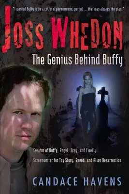 Joss Whedon: Génius, ktorý stojí za Buffy - Joss Whedon: The Genius Behind Buffy