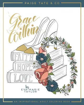 Milosť vo vnútri: Inšpiratívne maľovanky pre dospelých - Grace Within: An Inspirational Adult Coloring Book