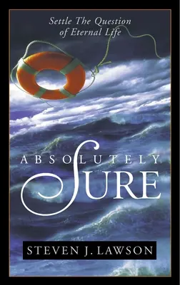 Absolútna istota: vyriešiť otázku večného života - Absolutely Sure: Settle the Question of Eternal Life