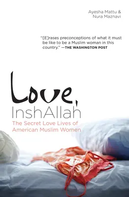 Láska, Inšalláh: Tajný milostný život amerických moslimiek - Love, InshAllah: The Secret Love Lives of American Muslim Women