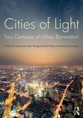 Mestá svetla: Dve storočia mestského osvetlenia - Cities of Light: Two Centuries of Urban Illumination
