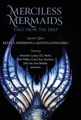 Nemilosrdné morské panny: Chvosty z hlbín - Merciless Mermaids: Tails from the Deep