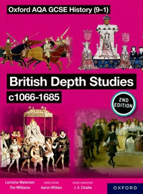 Oxford AQA GCSE History (9-1): -1685 Student Book Second Edition - Oxford AQA GCSE History (9-1): British Depth Studies c1066-1685 Student Book Second Edition