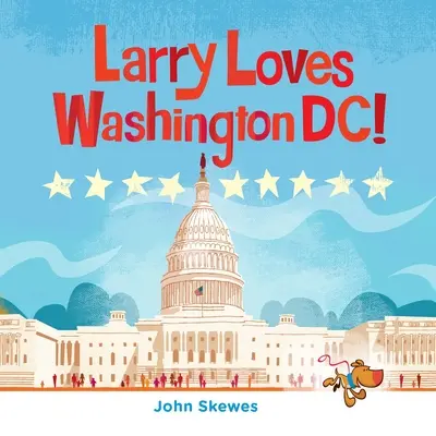 Larry má rád Washington, DC!: A Larry Gets Lost Book - Larry Loves Washington, DC!: A Larry Gets Lost Book