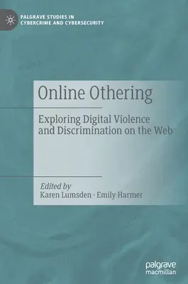 Online Othering: Skúmanie digitálneho násilia a diskriminácie na internete - Online Othering: Exploring Digital Violence and Discrimination on the Web