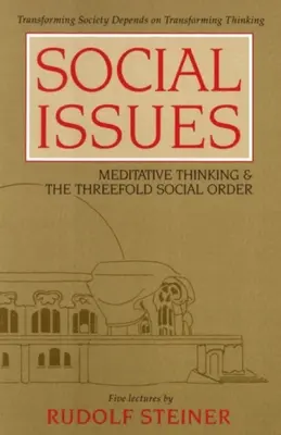 Sociálne otázky: Meditatívne myslenie a trojitý spoločenský poriadok (Cw 334) - Social Issues: Meditative Thinking & the Threefold Social Order (Cw 334)