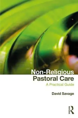 Nenáboženská pastorácia: Praktická príručka - Non-Religious Pastoral Care: A Practical Guide