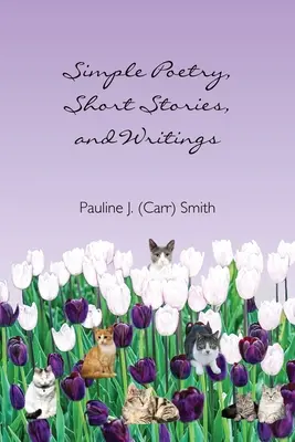 Jednoduchá poézia, spisy a krátke príbehy - Simple Poetry, Writings, and Short Stories