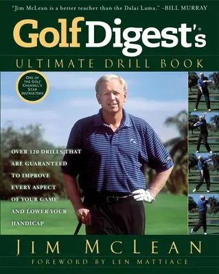 Golf Digest's Ultimate Drill Book: Viac ako 120 cvičení, ktoré zaručene zlepšia každý aspekt vašej hry a znížia váš hendikep - Golf Digest's Ultimate Drill Book: Over 120 Drills That Are Guaranteed to Improve Every Aspect of Your Game and Lower Your Handicap