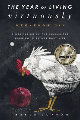 Rok cnostného života: Víkendy voľna - The Year of Living Virtuously: Weekends Off