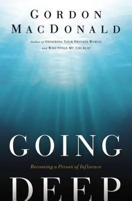 Ísť do hĺbky: Ako sa stať osobnosťou, ktorá má vplyv - Going Deep: Becoming a Person of Influence