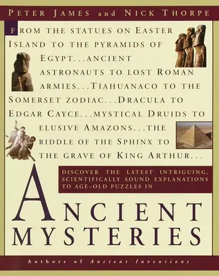 Staroveké záhady: Odhaľte najnovšie zaujímavé, vedecky podložené vysvetlenia starých záhad - Ancient Mysteries: Discover the Latest Intriguiging, Scientifically Sound Explanations to Age-Old Puzzles
