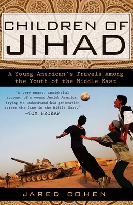 Deti džihádu: Cesty mladého Američana medzi mladými ľuďmi na Blízkom východe - Children of Jihad: A Young American's Travels Among the Youth of the Middle East