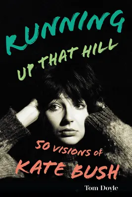 Beh do toho kopca: 50 vízií Kate Bush - Running Up That Hill: 50 Visions of Kate Bush