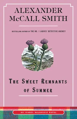 Sladké zvyšky leta: Isabel Dalhousie (14) - The Sweet Remnants of Summer: An Isabel Dalhousie Novel (14)