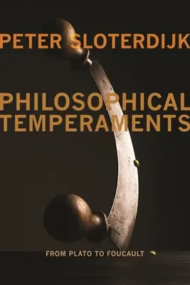 Filozofické temperamenty: Od Platóna po Foucaulta - Philosophical Temperaments: From Plato to Foucault