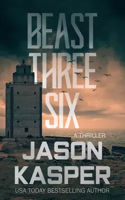 Beast Three Six (Šelma tri šesť): Triler Davida Riversa - Beast Three Six: A David Rivers Thriller