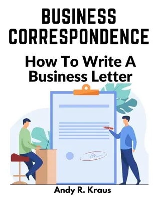 Obchodná korešpondencia: Ako napísať obchodný list - Business Correspondence: How To Write A Business Letter