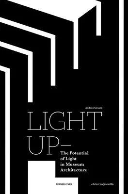 Rozsvieť sa - potenciál svetla v architektúre múzeí - Light Up - The Potential of Light in Museum Architecture