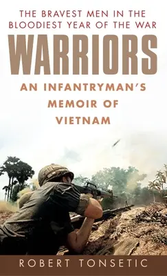Bojovníci: Spomienky pešiaka na Vietnam - Warriors: An Infantryman's Memoir of Vietnam