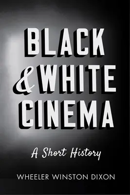 Čiernobiely film: Krátka história - Black & White Cinema: A Short History