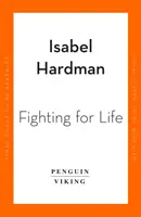 Boj o život - Dvanásť bitiek, ktoré vytvorili náš NHS, a boj o jeho budúcnosť - Fighting for Life - The Twelve Battles that Made Our NHS, and the Struggle for Its Future