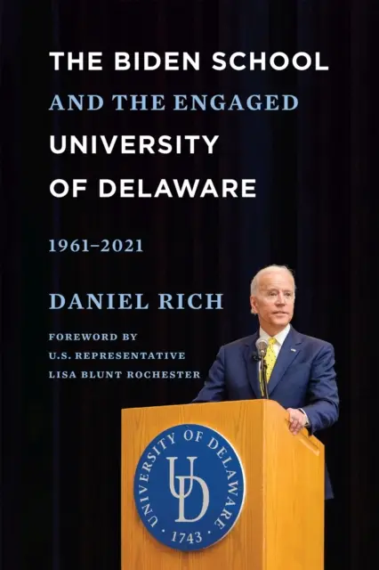 Bidenova škola a angažovaná univerzita v Delaware, 1961 - 2021 - The Biden School and the Engaged University of Delaware, 1961-2021