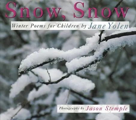 Sneh, sneh: Sneh, básne pre deti - Snow, Snow: Winter Poems for Children