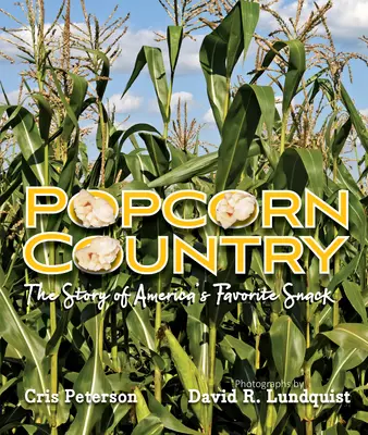 Krajina popcornu: Príbeh obľúbeného amerického občerstvenia - Popcorn Country: The Story of America's Favorite Snack
