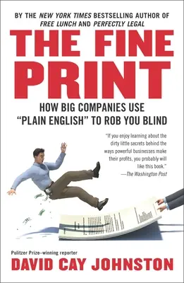 Drobné písmo: Ako veľké spoločnosti používajú jednoduchú angličtinu, aby vás okradli - The Fine Print: How Big Companies Use Plain English to Rob You Blind