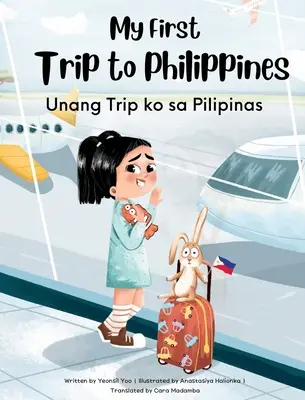 Môj prvý výlet na Filipíny: Dvojjazyčná anglicko-tagalská detská kniha - My First Trip to Philippines: Bilingual Tagalog-English Children's Book