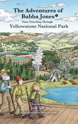 Cestovanie v čase Yellowstonským národným parkom: Dobrodružstvá Bubbu Jonesa (#5) 5. diel - Time Traveling Through Yellowstone National Park: The Adventures of Bubba Jones (#5) Volume 5