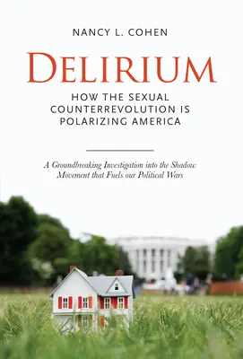 Delirium - Politika sexu v Amerike - Delirium - The Politics of Sex in America