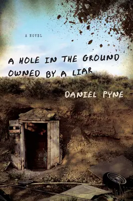 Diera v zemi, ktorú vlastní klamár - A Hole in the Ground Owned by a Liar