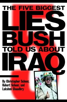 Päť najväčších lží, ktoré nám Bush povedal o Iraku - The Five Biggest Lies Bush Told Us about Iraq