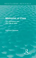 Memories of Class (Routledge Revivals) - The Pre-history and After-life of Class