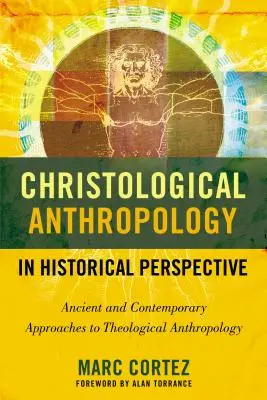 Kristologická antropológia v historickej perspektíve: Antické a súčasné prístupy k teologickej antropológii - Christological Anthropology in Historical Perspective: Ancient and Contemporary Approaches to Theological Anthropology