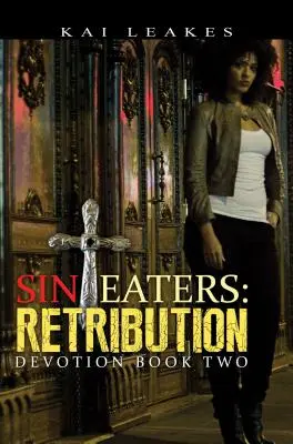 Jedáci hriechu 2 - Odplata Oddanosť Kniha druhá - Sin Eaters 2 - Retribution Devotion Book Two