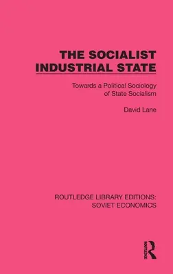 Socialistický priemyselný štát: K politickej sociológii štátneho socializmu - The Socialist Industrial State: Towards a Political Sociology of State Socialism